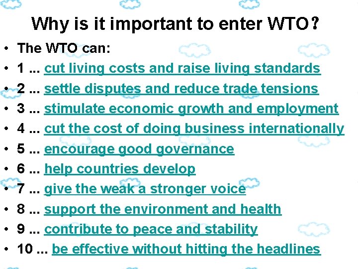 Why is it important to enter WTO？ • • • The WTO can: 1.