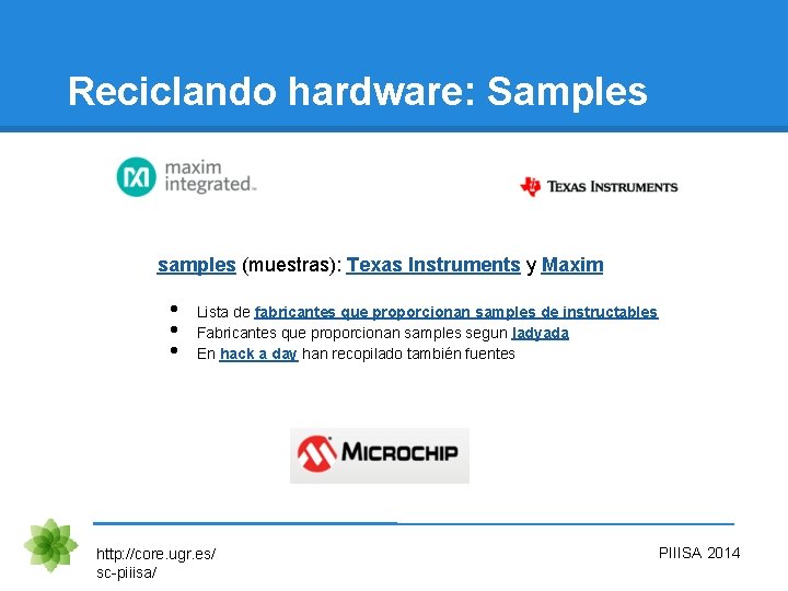 Reciclando hardware: Samples samples (muestras): Texas Instruments y Maxim • • • Lista de