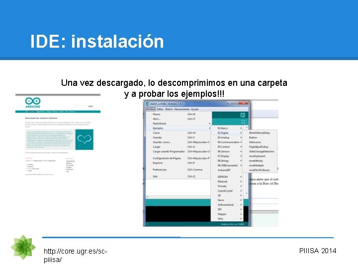 IDE: instalación Una vez descargado, lo descomprimimos en una carpeta y a probar los