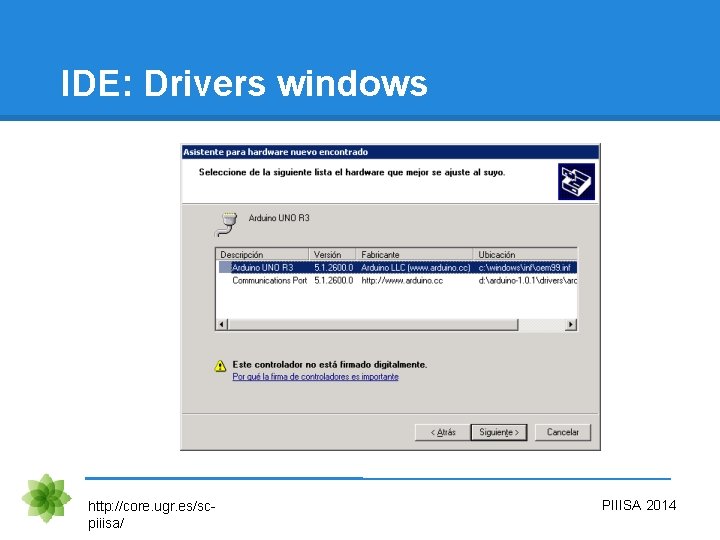 IDE: Drivers windows http: //core. ugr. es/scpiiisa/ PIIISA 2014 