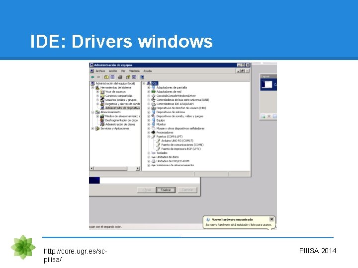 IDE: Drivers windows http: //core. ugr. es/scpiiisa/ PIIISA 2014 