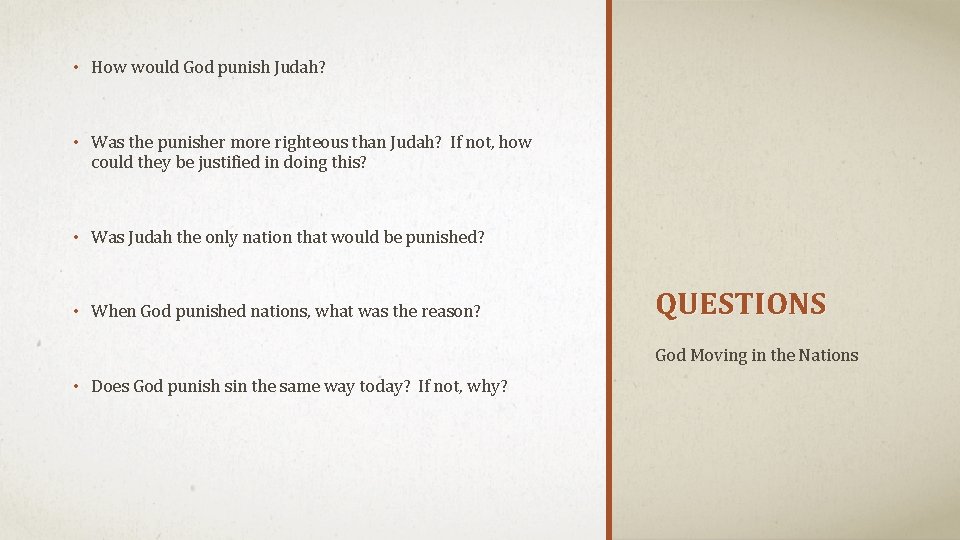  • How would God punish Judah? • Was the punisher more righteous than