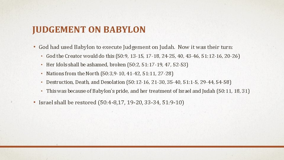 JUDGEMENT ON BABYLON • God had used Babylon to execute Judgement on Judah. Now