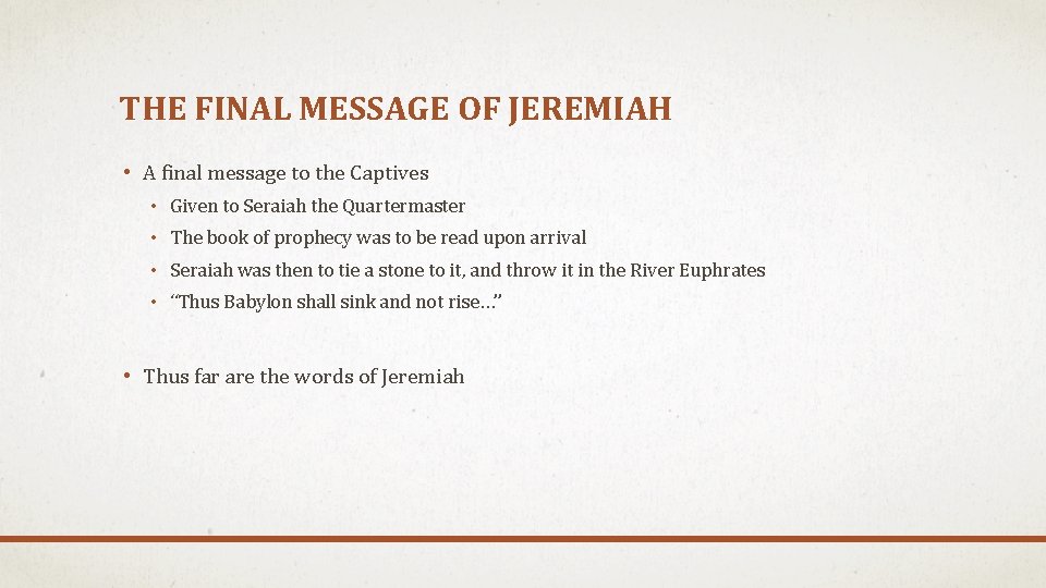 THE FINAL MESSAGE OF JEREMIAH • A final message to the Captives • Given