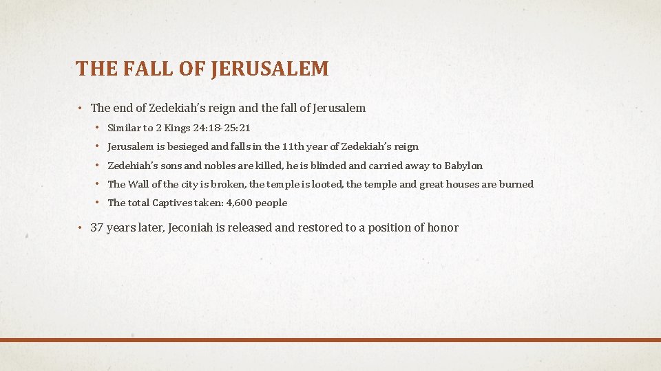 THE FALL OF JERUSALEM • The end of Zedekiah’s reign and the fall of