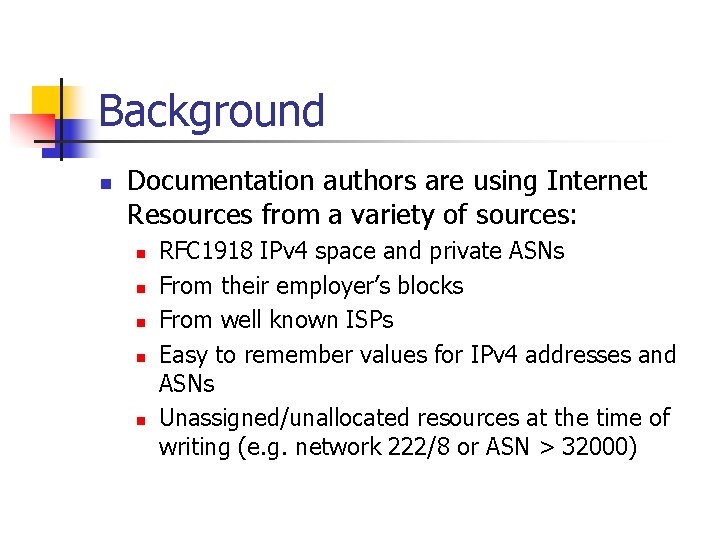 Background n Documentation authors are using Internet Resources from a variety of sources: n
