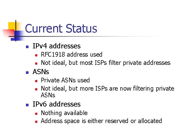 Current Status n IPv 4 addresses n n n ASNs n n n RFC