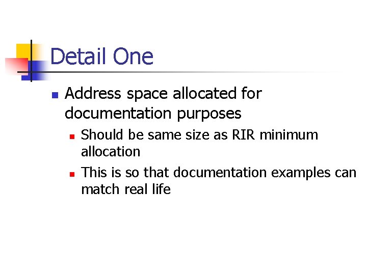 Detail One n Address space allocated for documentation purposes n n Should be same