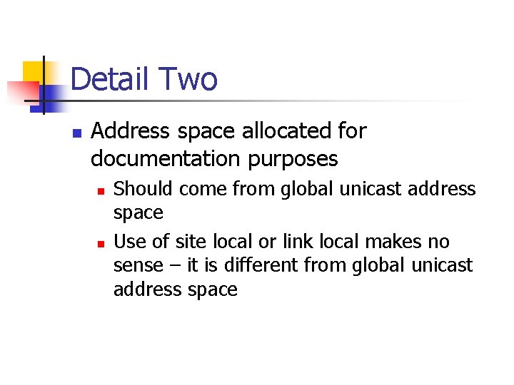 Detail Two n Address space allocated for documentation purposes n n Should come from