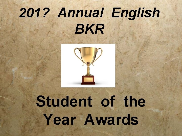 201? Annual English BKR Student of the Year Awards 