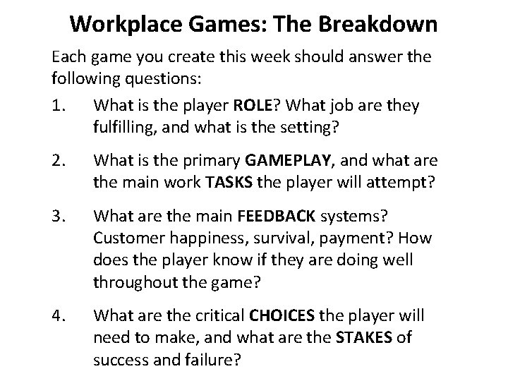 Workplace Games: The Breakdown Each game you create this week should answer the following