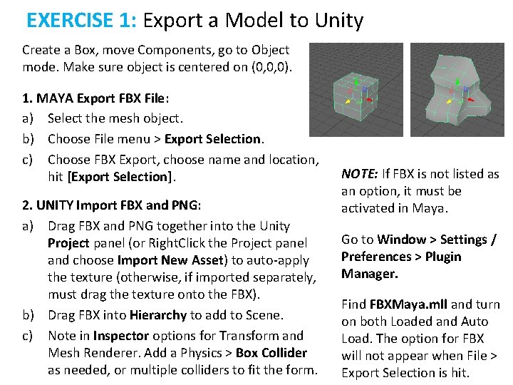 EXERCISE 1: Export a Model to Unity Create a Box, move Components, go to