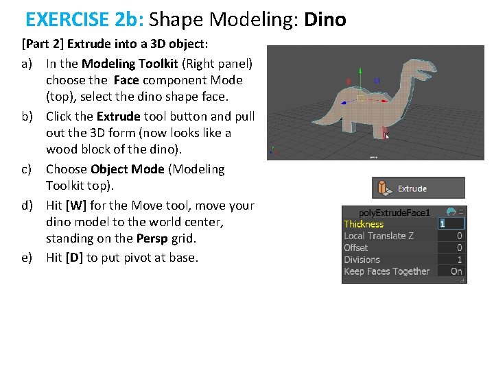 EXERCISE 2 b: Shape Modeling: Dino [Part 2] Extrude into a 3 D object: