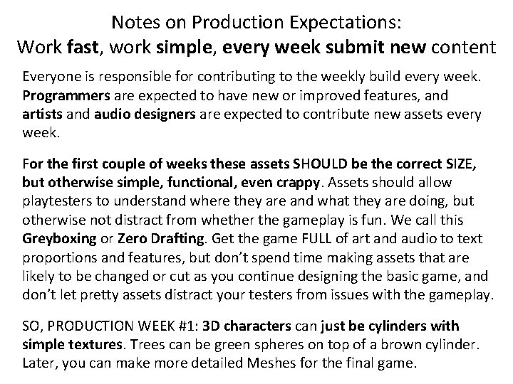 Notes on Production Expectations: Work fast, work simple, every week submit new content Everyone
