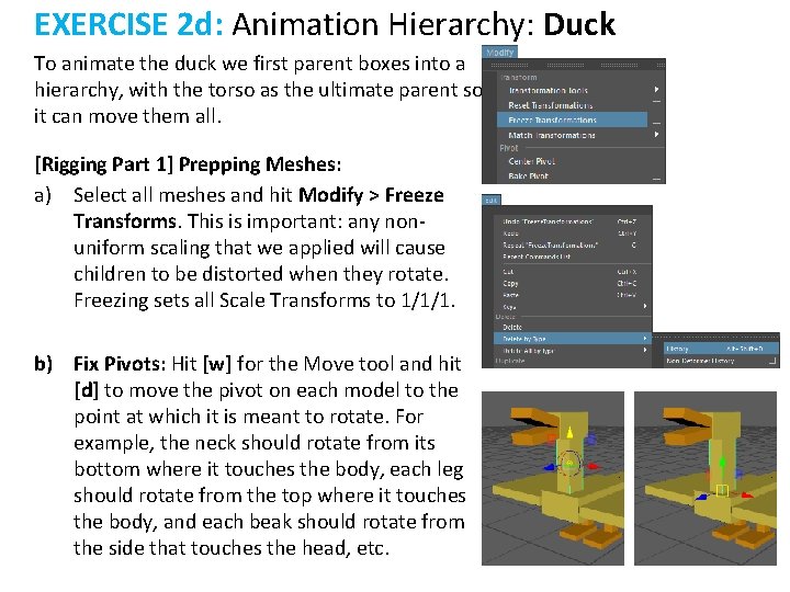 EXERCISE 2 d: Animation Hierarchy: Duck To animate the duck we first parent boxes