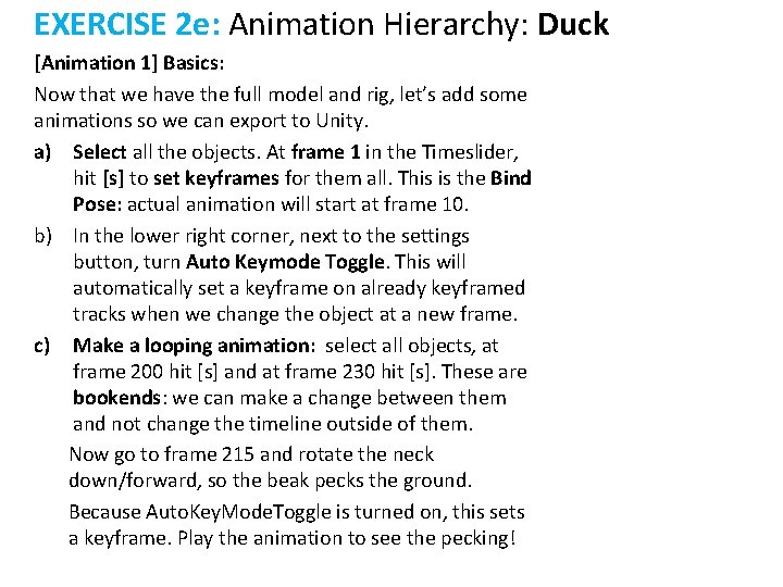 EXERCISE 2 e: Animation Hierarchy: Duck [Animation 1] Basics: Now that we have the