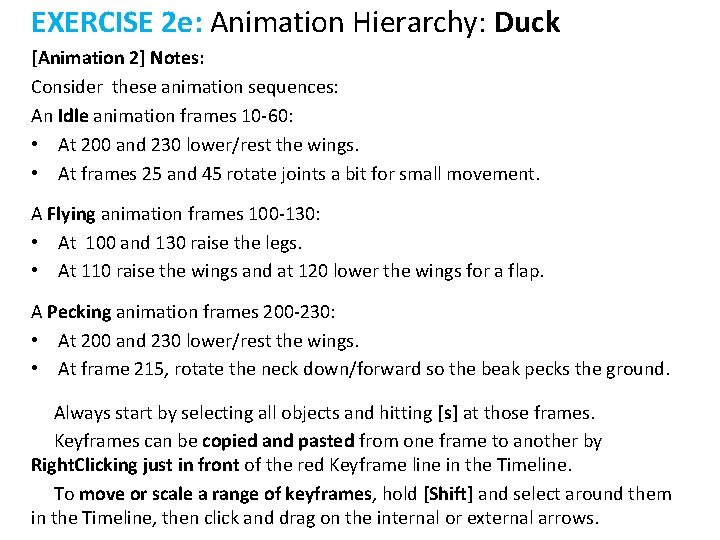 EXERCISE 2 e: Animation Hierarchy: Duck [Animation 2] Notes: Consider these animation sequences: An