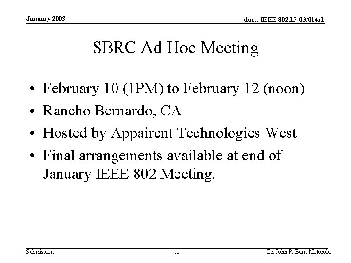 January 2003 doc. : IEEE 802. 15 -03/014 r 1 SBRC Ad Hoc Meeting
