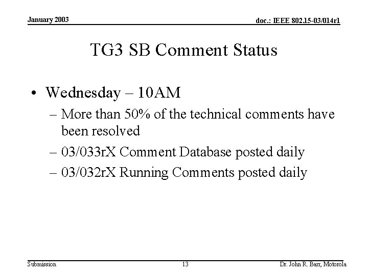 January 2003 doc. : IEEE 802. 15 -03/014 r 1 TG 3 SB Comment
