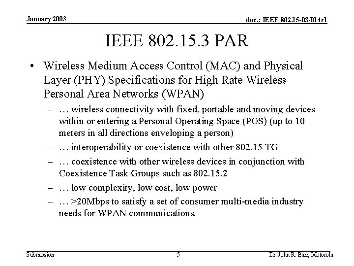 January 2003 doc. : IEEE 802. 15 -03/014 r 1 IEEE 802. 15. 3