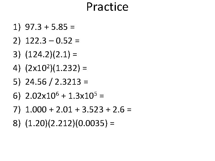 Practice 1) 2) 3) 4) 5) 6) 7) 8) 97. 3 + 5. 85
