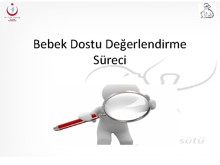 Bebek Dostu Değerlendirme Süreci 