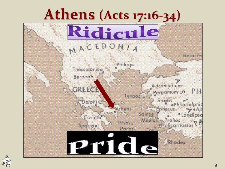 Athens (Acts 17: 16 -34) 3 