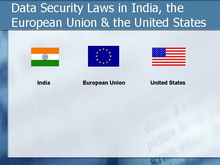 Data Security Laws in India, the European Union & the United States India European