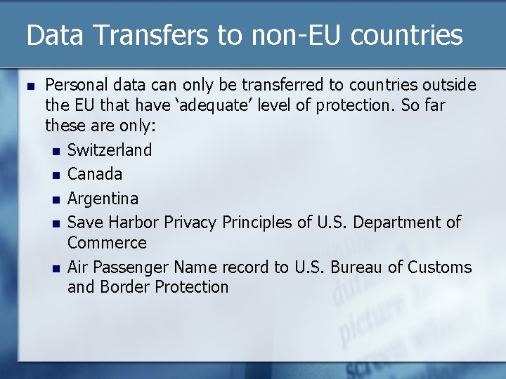 Data Transfers to non-EU countries n Personal data can only be transferred to countries