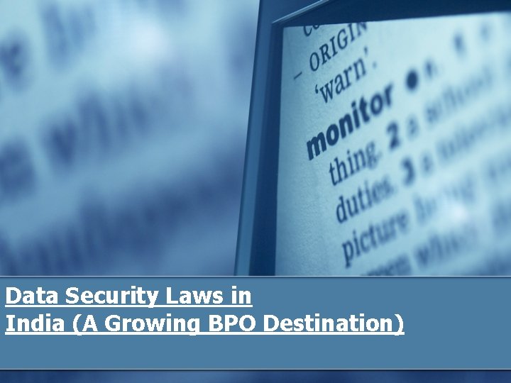 Data Security Laws in India (A Growing BPO Destination) 
