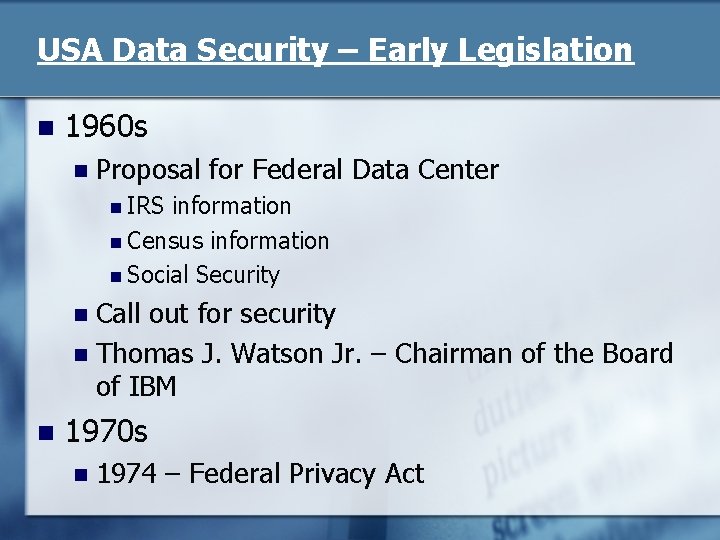USA Data Security – Early Legislation n 1960 s n Proposal for Federal Data