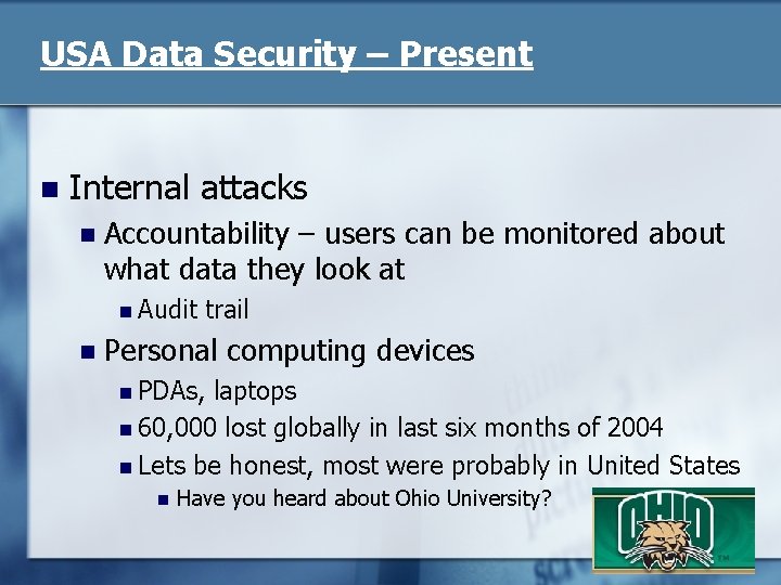 USA Data Security – Present n Internal attacks n Accountability – users can be