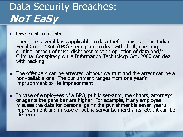 Data Security Breaches: No. T Ea. Sy n Laws Relating to Data There are