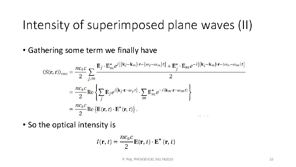 Intensity of superimposed plane waves (II) • Gathering some term we finally have •