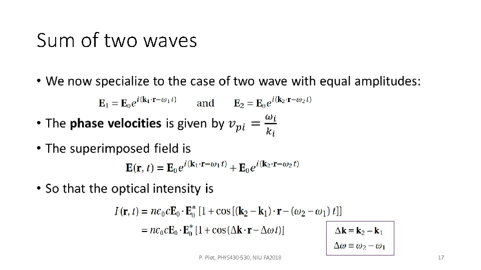 Sum of two waves • P. Piot, PHYS 430 -530, NIU FA 2018 17