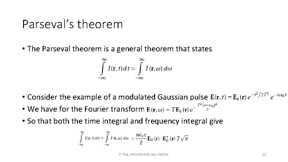 Parseval’s theorem • The Parseval theorem is a general theorem that states • Consider