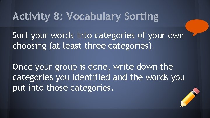 Activity 8: Vocabulary Sorting Sort your words into categories of your own choosing (at Activity 8: Vocabulary Sorting Sort your words into categories of your own choosing (at