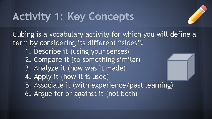 Activity 1: Key Concepts Cubing is a vocabulary activity for which you will define Activity 1: Key Concepts Cubing is a vocabulary activity for which you will define