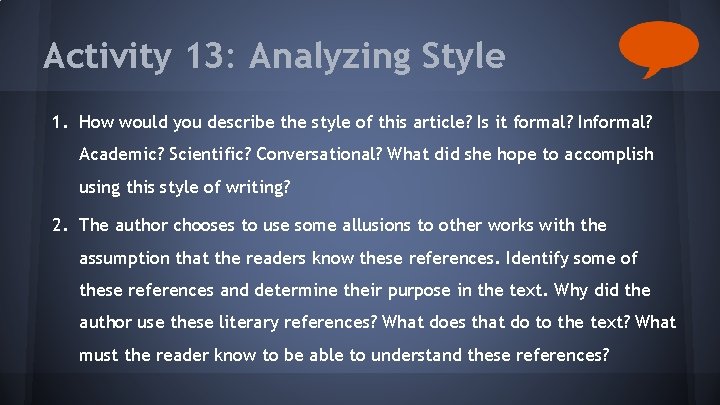 Activity 13: Analyzing Style 1. How would you describe the style of this article? Activity 13: Analyzing Style 1. How would you describe the style of this article?