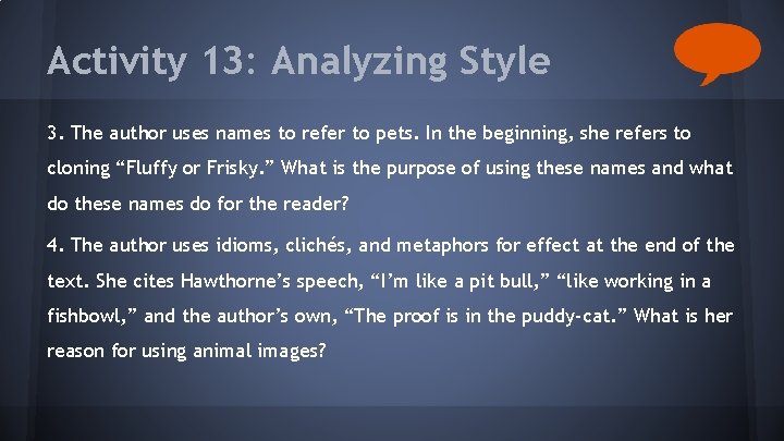 Activity 13: Analyzing Style 3. The author uses names to refer to pets. In Activity 13: Analyzing Style 3. The author uses names to refer to pets. In