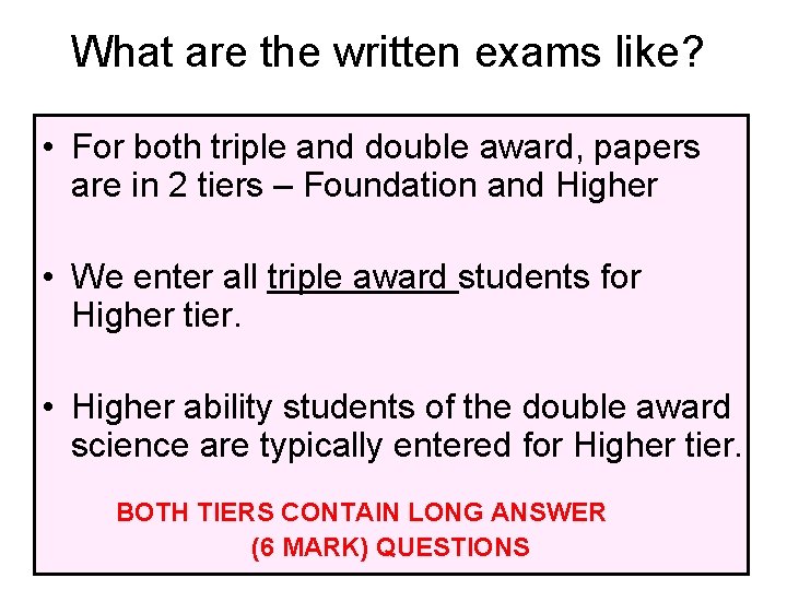 What are the written exams like? • For both triple and double award, papers