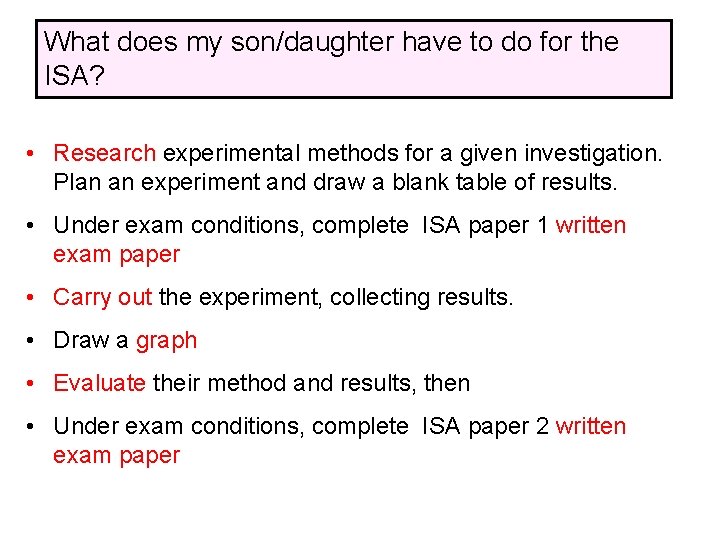 What does my son/daughter have to do for the ISA? • Research experimental methods