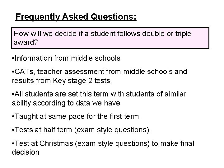 Frequently Asked Questions: How will we decide if a student follows double or triple