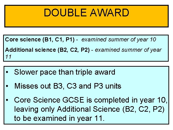 DOUBLE AWARD Core science (B 1, C 1, P 1) - examined summer of