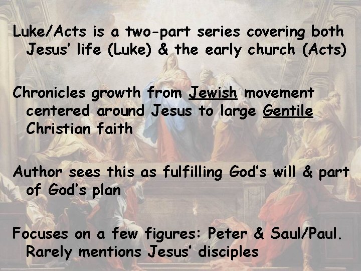 Luke/Acts is a two-part series covering both Jesus’ life (Luke) & the early church