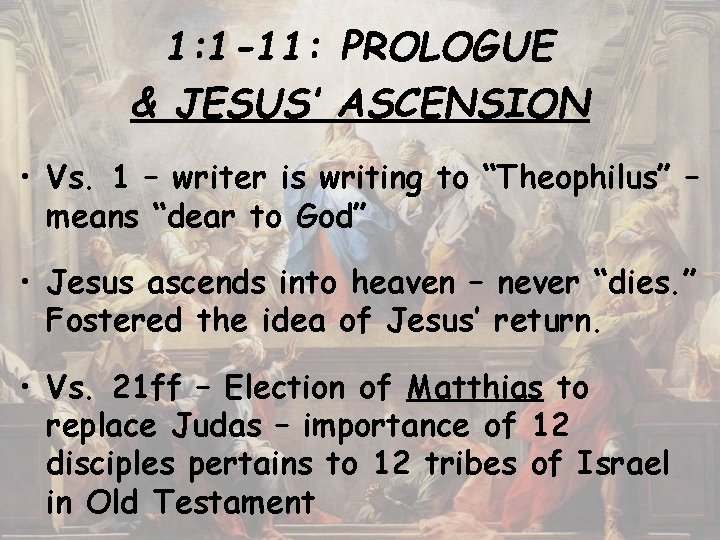 1: 1 -11: PROLOGUE & JESUS’ ASCENSION • Vs. 1 – writer is writing