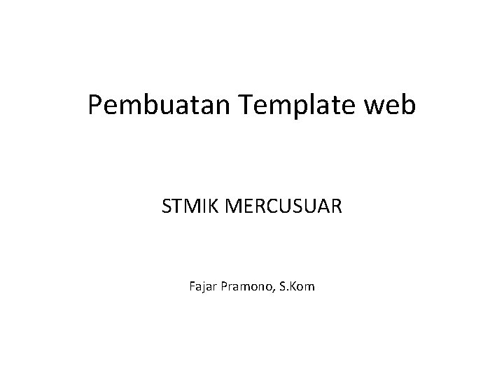 Pembuatan Template web STMIK MERCUSUAR Fajar Pramono, S. Kom 