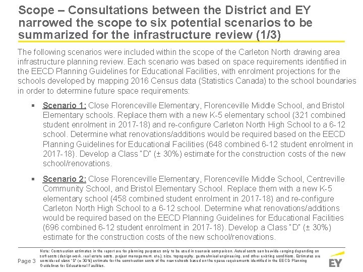 Scope – Consultations between the District and EY narrowed the scope to six potential