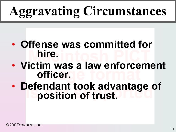 Aggravating Circumstances • Offense was committed for hire. • Victim was a law enforcement