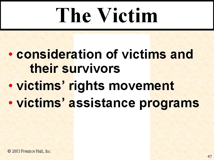The Victim • consideration of victims and their survivors • victims’ rights movement •
